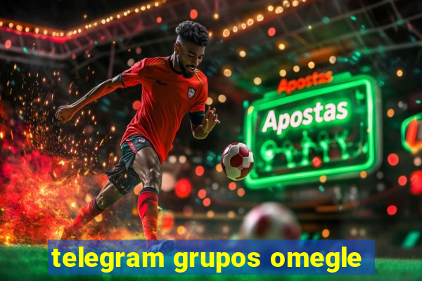 telegram grupos omegle